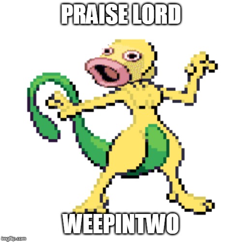 PRAISE LORD; WEEPINTWO | made w/ Imgflip meme maker