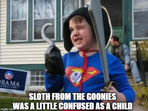 Slot as a kid | SLOTH FROM THE GOONIES WAS A LITTLE CONFUSED AS A CHILD | image tagged in sloth goonies | made w/ Imgflip meme maker