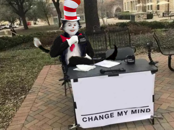 High Quality Cat In The Hat Change My Mind Blank Meme Template