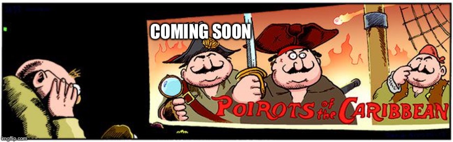 Soon at a movie theater nearby! | COMING SOON | image tagged in pirates of the carribean | made w/ Imgflip meme maker