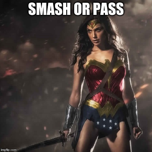 Badass Wonder Woman | SMASH OR PASS | image tagged in badass wonder woman | made w/ Imgflip meme maker