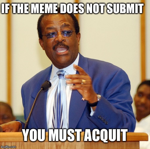 Flip myth: British flip users be like | IF THE MEME DOES NOT SUBMIT; YOU MUST ACQUIT | made w/ Imgflip meme maker