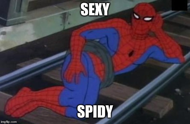 Sexy Railroad Spiderman | SEXY; SPIDY | image tagged in memes,sexy railroad spiderman,spiderman | made w/ Imgflip meme maker