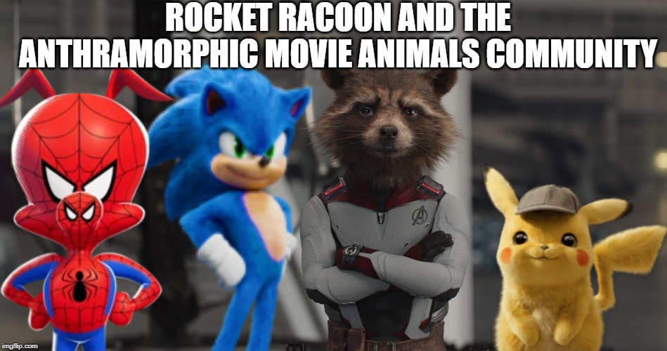 Rocket Tells It Like How It Is | ROCKET RACOON AND THE ANTHRAMORPHIC MOVIE ANIMALS COMMUNITY | image tagged in rocket tells it like how it is | made w/ Imgflip meme maker