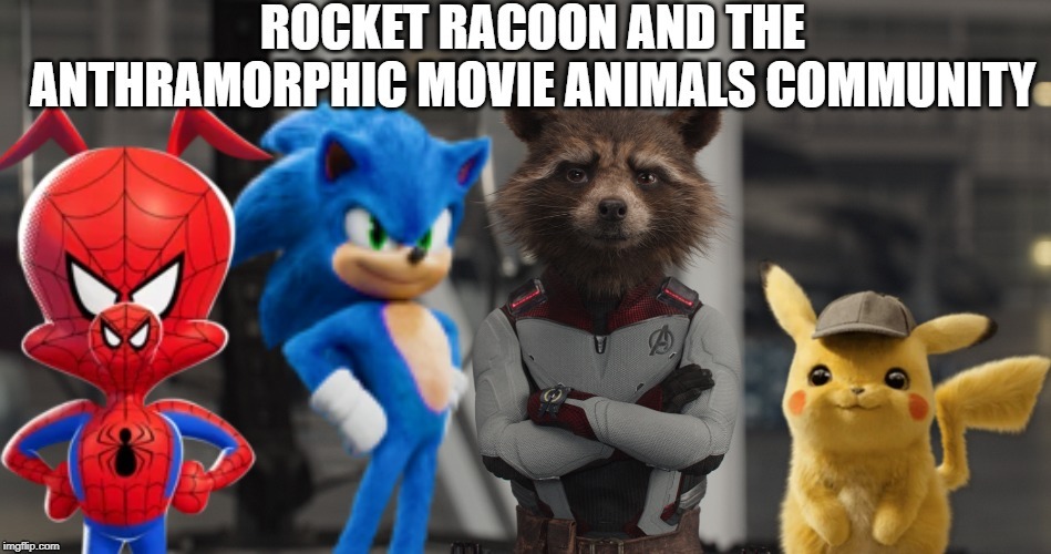 I also posted this in the superheroes stream | image tagged in marvel,rocket raccoon,spider-man,sonic the hedgehog,sonic movie,detective pikachu | made w/ Imgflip meme maker