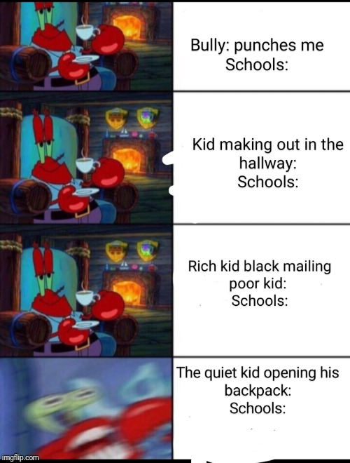 Schools | image tagged in funny,relatable | made w/ Imgflip meme maker