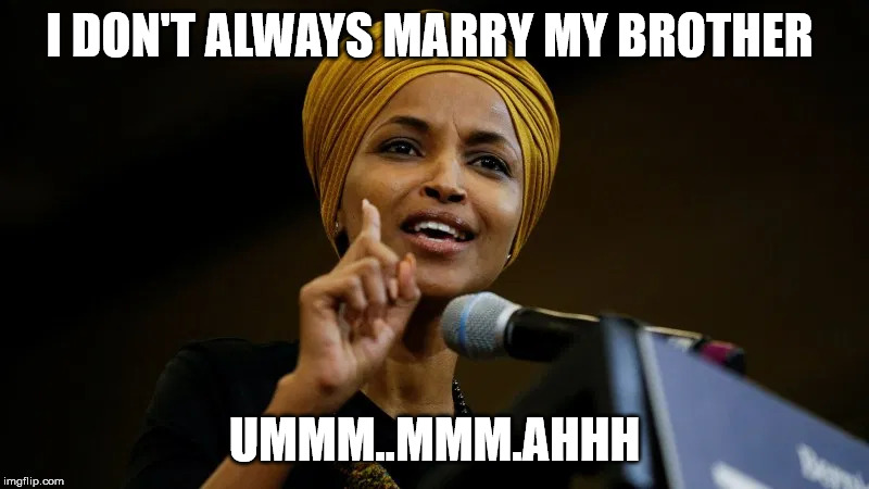 Incest is best | I DON'T ALWAYS MARRY MY BROTHER; UMMM..MMM.AHHH | image tagged in memes,politics,fraud,illegal immigration,immigration,incest | made w/ Imgflip meme maker