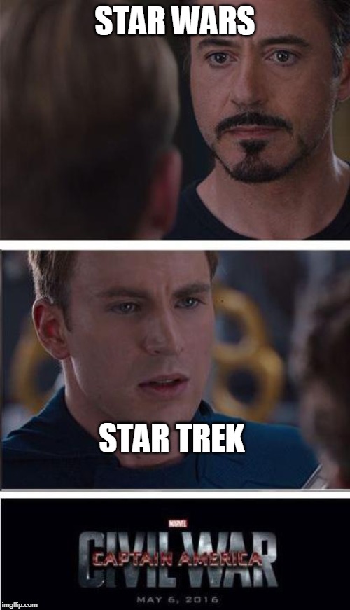 Marvel Civil War 2 Meme | STAR WARS; STAR TREK | image tagged in memes,marvel civil war 2 | made w/ Imgflip meme maker