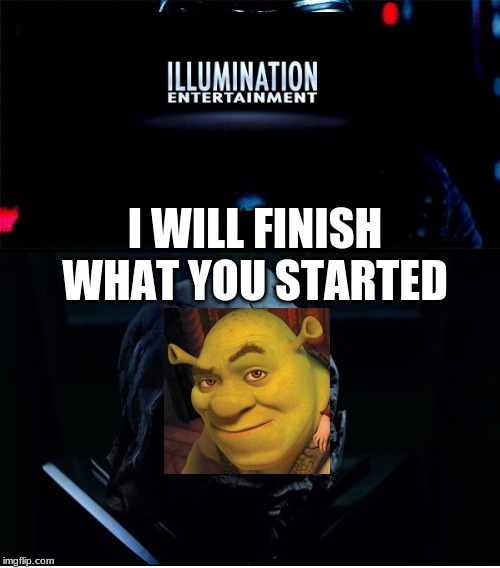 I will finish what you started - Star Wars Force Awakens | I WILL FINISH WHAT YOU STARTED | image tagged in i will finish what you started - star wars force awakens | made w/ Imgflip meme maker