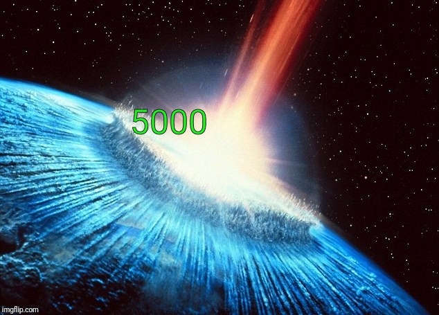 asteroid | 5000 | image tagged in asteroid | made w/ Imgflip meme maker