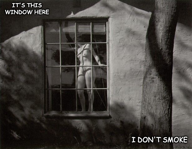 Window Undressing... | IT'S THIS WINDOW HERE I DON'T SMOKE | made w/ Imgflip meme maker
