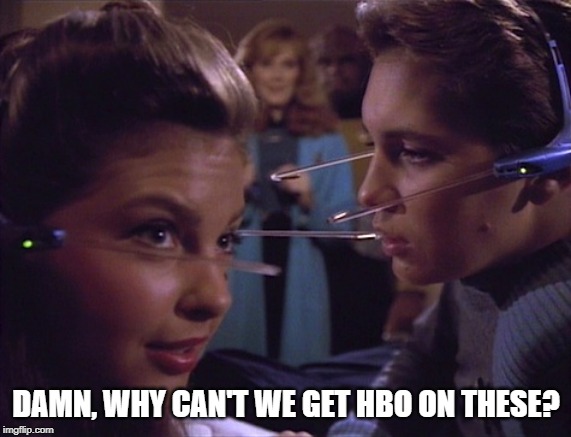 Bad Reception? | DAMN, WHY CAN'T WE GET HBO ON THESE? | image tagged in star trek pokemon go | made w/ Imgflip meme maker