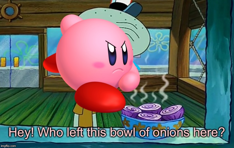 Hey! Who left this bowl of onions here? | made w/ Imgflip meme maker