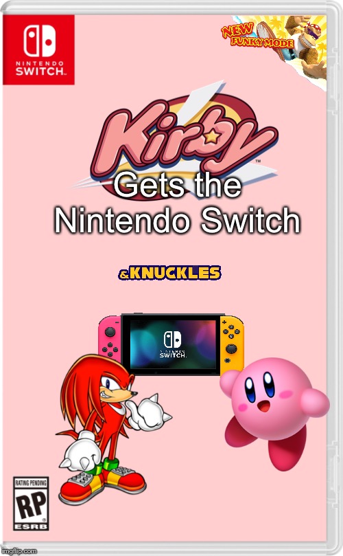 Kirby gets the Nintendo Switch finally | Gets the Nintendo Switch | image tagged in nintendo switch cartridge case,kirby,knuckles,nintendo switch | made w/ Imgflip meme maker