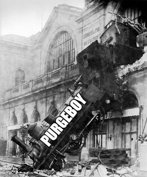 train wreck | PURGEBOY | image tagged in train wreck | made w/ Imgflip meme maker