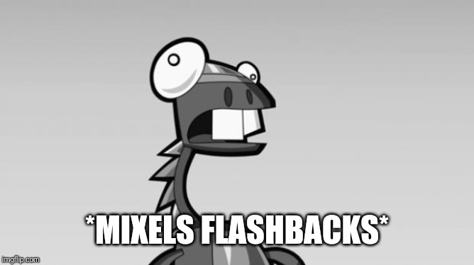 Derp Lunk Mixels | *MIXELS FLASHBACKS* | image tagged in derp lunk mixels | made w/ Imgflip meme maker