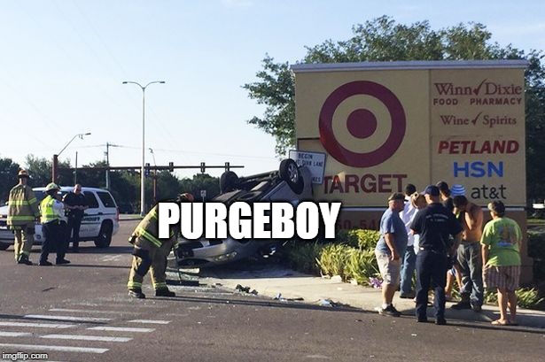 Target car crash | PURGEBOY | image tagged in target car crash | made w/ Imgflip meme maker