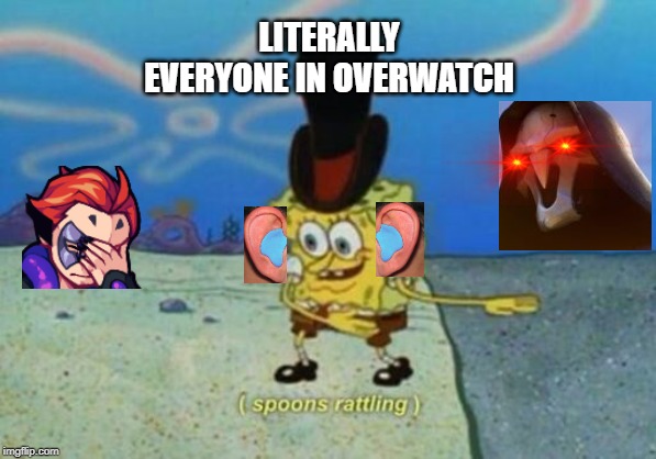 LITERALLY EVERYONE IN OVERWATCH | image tagged in overwatch,spongebob,dps | made w/ Imgflip meme maker