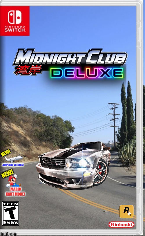 Midnight club Deluxe | NEW! AIRPLANE VELCLES! NEW! MARIO KART MODE! | image tagged in nintendo switch,midnight club,rockstar,nintendo | made w/ Imgflip meme maker