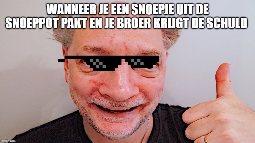 WANNEER JE EEN SNOEPJE UIT DE SNOEPPOT PAKT EN JE BROER KRIJGT DE SCHULD | made w/ Imgflip meme maker