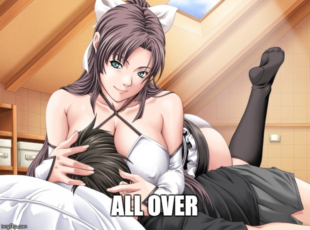 motorboat in your face | ALL OVER | image tagged in motorboat in your face | made w/ Imgflip meme maker