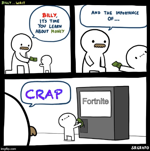 Billy no | CRAP; Fortnite | image tagged in billy no | made w/ Imgflip meme maker