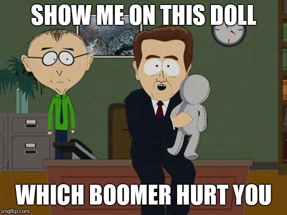 Show me on this doll | SHOW ME ON THIS DOLL WHICH BOOMER HURT YOU | image tagged in show me on this doll | made w/ Imgflip meme maker