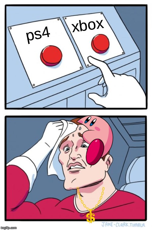 Two Buttons | xbox; ps4 | image tagged in memes,two buttons | made w/ Imgflip meme maker