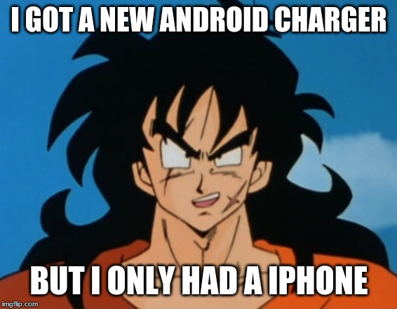 Yamcha | I GOT A NEW ANDROID CHARGER BUT I ONLY HAD A IPHONE | image tagged in yamcha | made w/ Imgflip meme maker