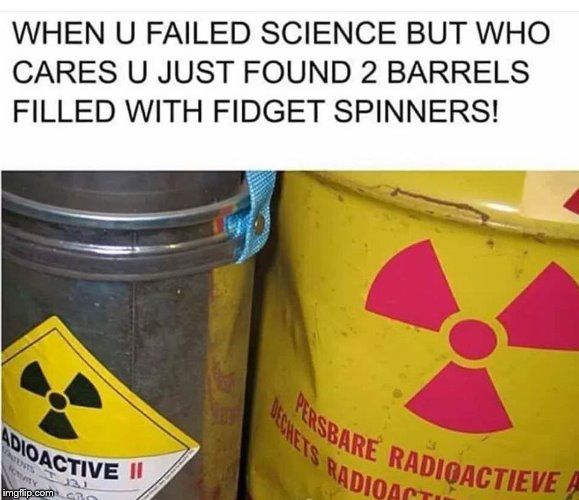 They might turn you into something else | image tagged in fidget spinners | made w/ Imgflip meme maker