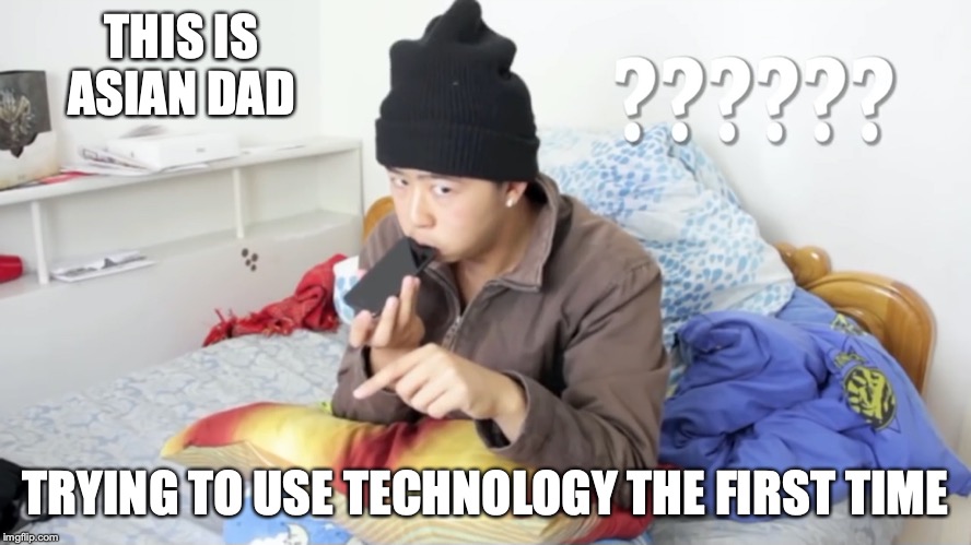 Asian Dad Blowing into Smartphone | THIS IS ASIAN DAD; TRYING TO USE TECHNOLOGY THE FIRST TIME | image tagged in memes,youtube,mychonny,asian dad | made w/ Imgflip meme maker