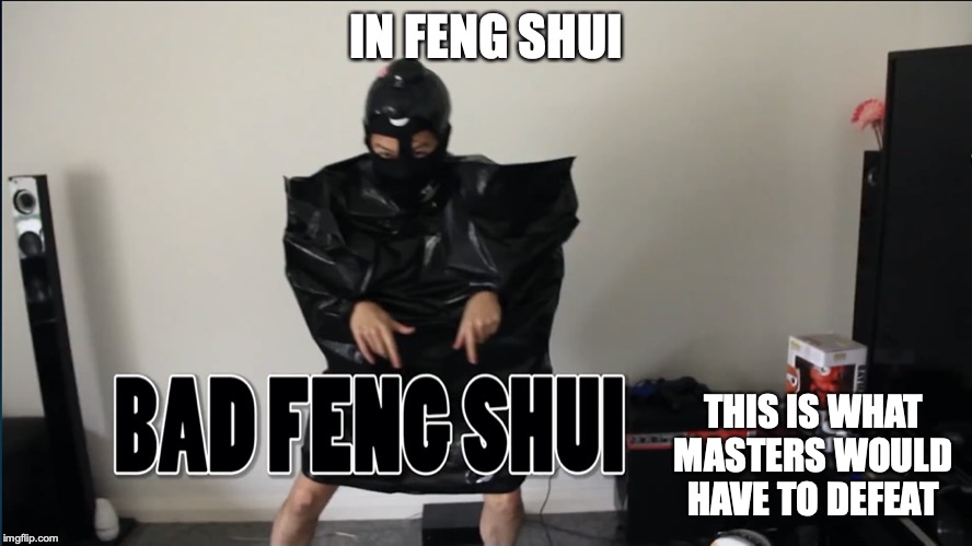 Evil Spirit | IN FENG SHUI; THIS IS WHAT MASTERS WOULD HAVE TO DEFEAT | image tagged in fung shui,mychonny,youtube,memes | made w/ Imgflip meme maker