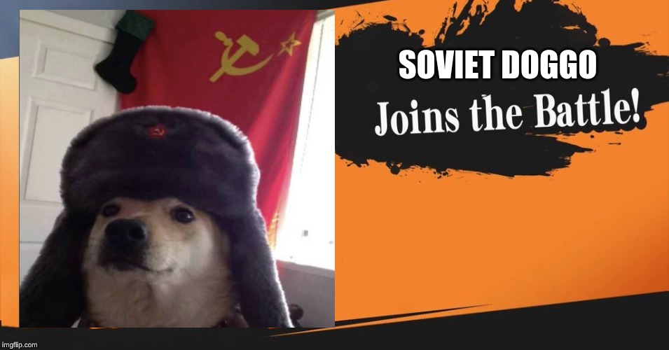 Smash Bros. | SOVIET DOGGO | image tagged in super smash bros,soviet russia,doggo | made w/ Imgflip meme maker