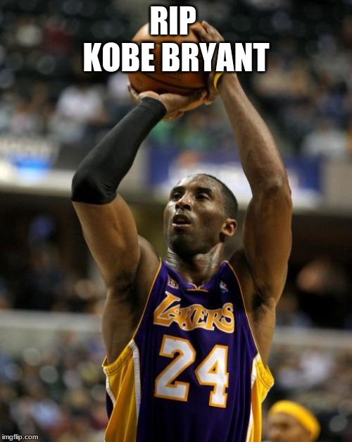 Kobe | RIP 
KOBE BRYANT | image tagged in memes,kobe | made w/ Imgflip meme maker