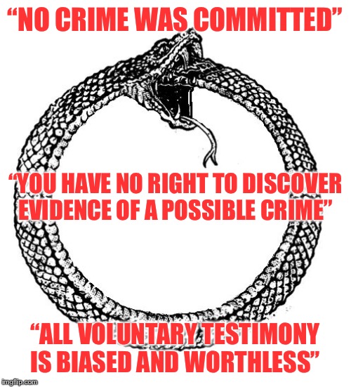 More circular Trumpist anti-impeachment arguments. | “NO CRIME WAS COMMITTED”; “YOU HAVE NO RIGHT TO DISCOVER EVIDENCE OF A POSSIBLE CRIME”; “ALL VOLUNTARY TESTIMONY IS BIASED AND WORTHLESS” | image tagged in ouroboros,impeachment,trump impeachment,witnesses,evidence,trump | made w/ Imgflip meme maker