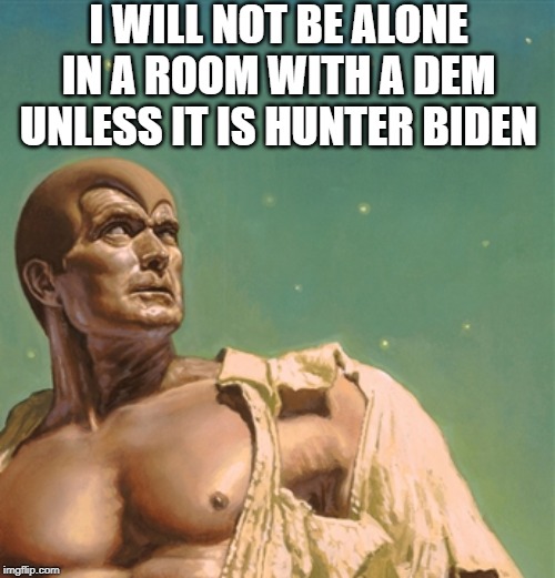 Savage Mike Pence | I WILL NOT BE ALONE IN A ROOM WITH A DEM UNLESS IT IS HUNTER BIDEN | image tagged in savage mike pence,hunter biden,shall not be alone with | made w/ Imgflip meme maker