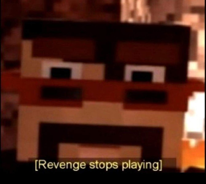 Revenge Stops Playing Blank Meme Template