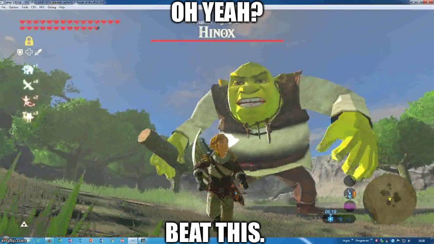 BOTW Shrek | OH YEAH? BEAT THIS. | image tagged in botw shrek | made w/ Imgflip meme maker