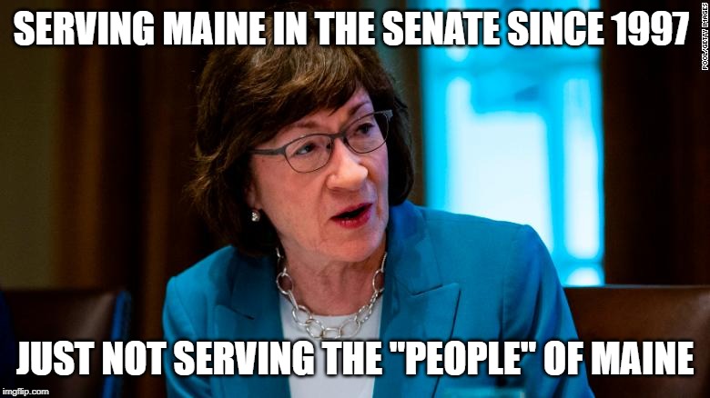 Senator Susan Collins | SERVING MAINE IN THE SENATE SINCE 1997; JUST NOT SERVING THE "PEOPLE" OF MAINE | image tagged in senator susan collins | made w/ Imgflip meme maker