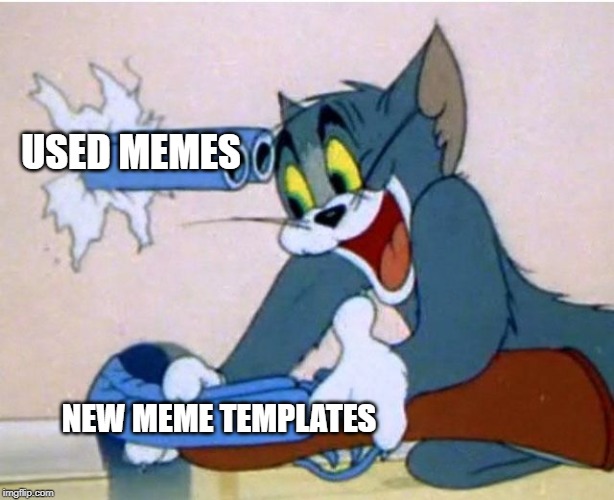 Tom and Jerry | USED MEMES; NEW MEME TEMPLATES | image tagged in tom and jerry | made w/ Imgflip meme maker
