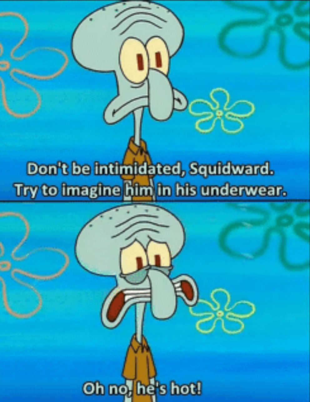 Squidward oh no, he's hot Blank Template - Imgflip Oh, magic conch.wha...
