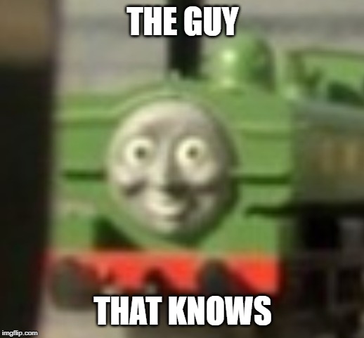 THE GUY THAT KNOWS | made w/ Imgflip meme maker