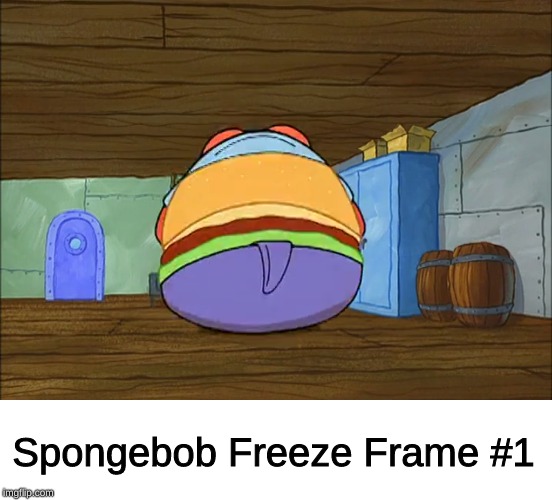 Look Out for more! | Spongebob Freeze Frame #1 | image tagged in memes,spongebob,mr krabs,freeze frame | made w/ Imgflip meme maker