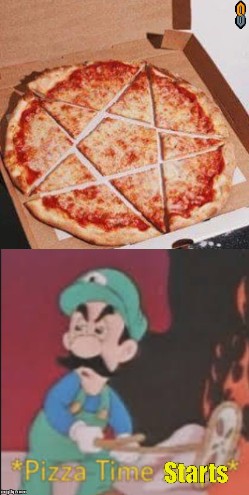 Starts | image tagged in pizza time stops | made w/ Imgflip meme maker