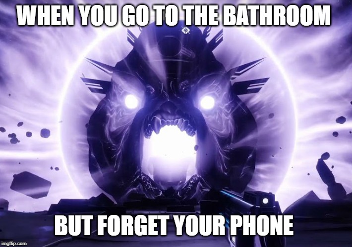 WHEN YOU GO TO THE BATHROOM; BUT FORGET YOUR PHONE | image tagged in memes | made w/ Imgflip meme maker