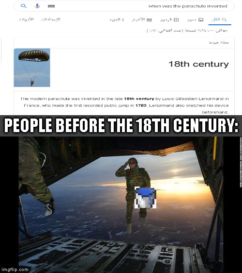 Military Skydive Solute | PEOPLE BEFORE THE 18TH CENTURY: | image tagged in military skydive solute | made w/ Imgflip meme maker