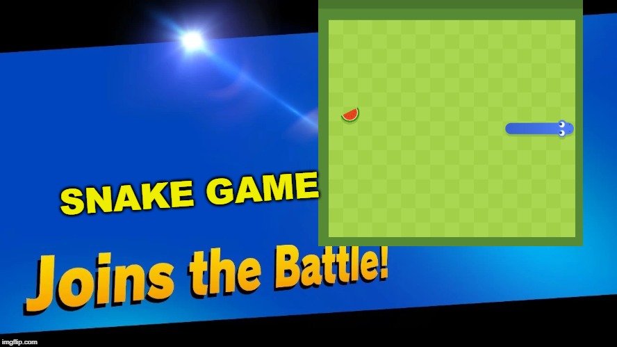 Snook game | SNAKE GAME | image tagged in blank joins the battle | made w/ Imgflip meme maker