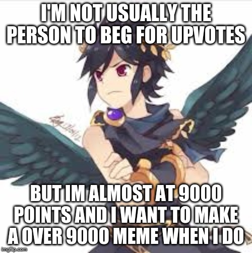 I'M NOT USUALLY THE PERSON TO BEG FOR UPVOTES; BUT IM ALMOST AT 9000 POINTS AND I WANT TO MAKE A OVER 9000 MEME WHEN I DO | image tagged in gaming,ultimate,super smash bros | made w/ Imgflip meme maker