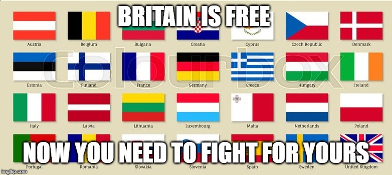 EUSSR Flags | BRITAIN IS FREE; NOW YOU NEED TO FIGHT FOR YOURS | image tagged in eussr flags | made w/ Imgflip meme maker