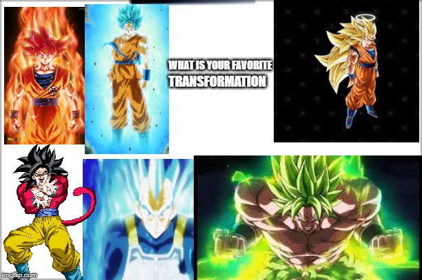 dragon ball z | TRANSFORMATION; WHAT IS YOUR FAVORITE | image tagged in transformation | made w/ Imgflip meme maker